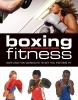 Boxing for fitness : safe and fun workouts to get you fighting fit