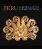 Peru : kingdoms of the sun and the moon