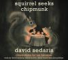 Squirrel seeks chipmunk [CD]