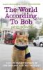 The world according to Bob : the further adventures of one man and his street-wise cat