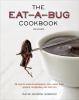 The eat-a-bug cookbook : 40 ways to cook crickets, grasshoppers, ants, water bugs, spiders, centipedes, and their kin