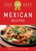 The 50 Best Mexican Recipes [eBook] : tasty, fresh, and easy to make!