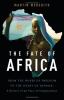 The fate of Africa : from the hopes of freedom to the heart of despair : a history of fifty years of independence