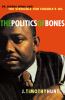 The politics of bones : Dr. Owens Wiwa and the struggle for Nigeria's oil.