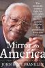 Mirror to America : the autobiography of John Hope Franklin