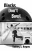 Blacks don't bowl