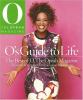 O's guide to life : the best of O, the Oprah magazine : (wisdom, wit, advice, interviews, and inspiration).