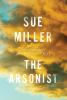 The arsonist : a novel
