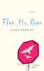 Flee, fly, flown : a novel