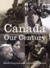 Canada : our century : 100 voices, 500 visions