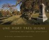 Une mort très digne : l'histoire du Cimetière Mont-Royal