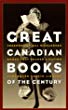 Great Canadian books of the century : [books that shaped a nation Vancouver Public Library]