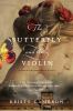 The butterfly and the violin [LP] : a hidden masterpiece novel