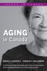 Aging in Canada : an informed, up-to-date look at growing older, its impact on family members, and the sustainability of health care for Canada's aging population
