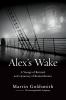 Alex's wake : a voyage of betrayal and a journey of remembrance
