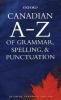 Canadian A - Z of grammar, spelling, & punctuation