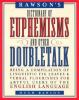 Rawson's dictionary of euphemisms and other doubletalk : being a compilation of linguistic fig leaves and verbal flourishes for artful users of the English language