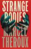 Strange bodies : a novel