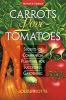 Carrots love tomatoes : secrets of companion planting for successful gardening
