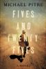 Fives and twenty-fives : a novel