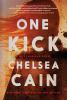 One Kick : a novel