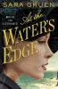 At the water's edge : a novel