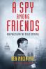 A spy among friends : Kim Philby and the great betrayal