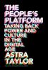 The people's platform : taking back power and culture in the digital age
