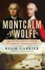 Montcalm and Wolfe : two men who forever changed the course of Canadian history