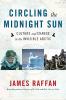 Circling the midnight sun : culture and change in the invisible Arctic