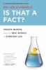 Is that a fact? : frauds, quacks, and the real science of everyday life