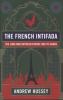 The French intifada : the long war between France and its Arabs