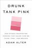 Drunk tank pink : and other unexpected forces that shape how we think, feel, and behave