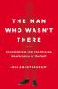 The man who wasn't there : investigations into the strange new science of the self