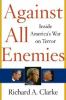 Against all enemies : inside America's war on terror