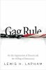 Gag rule : on the suppression of dissent and the stifling of democracy