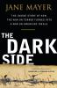 The dark side : the inside story of how the war on terror turned into a war on American ideals
