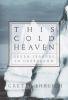 This cold heaven : seven seasons in Greenland