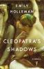 Cleopatra's shadows : a novel