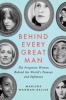 Behind every great man [eBook] : the forgotten women behind the world's famous and infamous