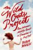 The wild oats project : one woman's midlife quest for passion at any cost