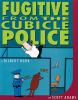 Fugitive from the cubicle police : a Dilbert book