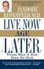 Live now, age later : proven ways to slow down the clock