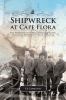 Shipwreck at Cape Flora : the expeditions of Benjamin Leigh Smith, England's forgotten Arctic explorer