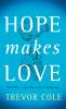 Hope makes love : a novel