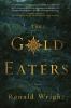 The gold eaters : a novel