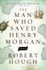 The man who saved Henry Morgan : a novel