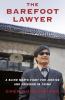 The barefoot lawyer : a blind man's fight for justice and freedom in China