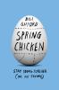 Spring chicken : stay young forever (or die trying)