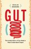 Gut : the inside story of our body's most underrated organ